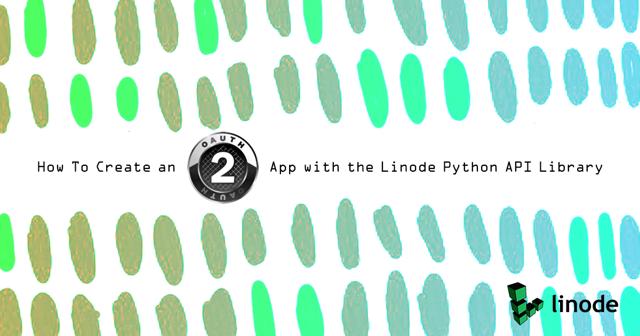 缩略图：使用 Linode 创建OAuth 应用程序Python API 应用程序库