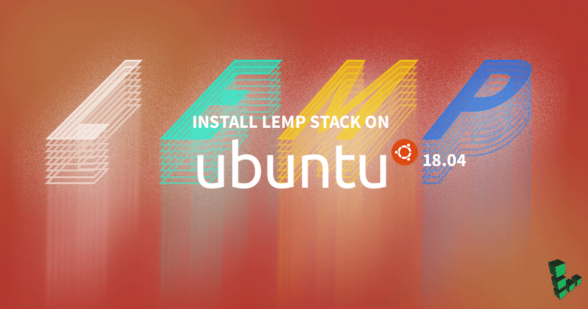 How To Install The LEMP Stack On Ubuntu 18.04 | Linode Docs