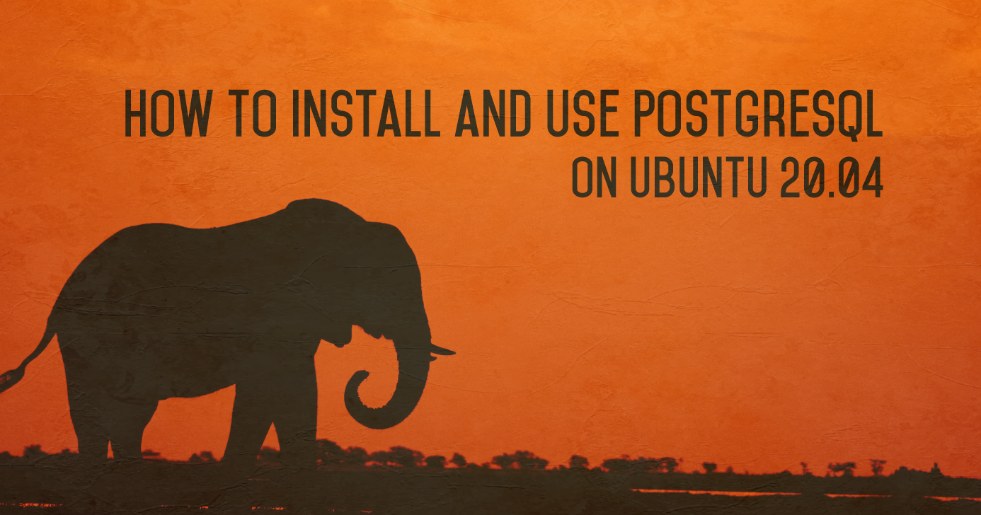 how-to-install-and-use-postgresql-on-ubuntu-20-04-linode