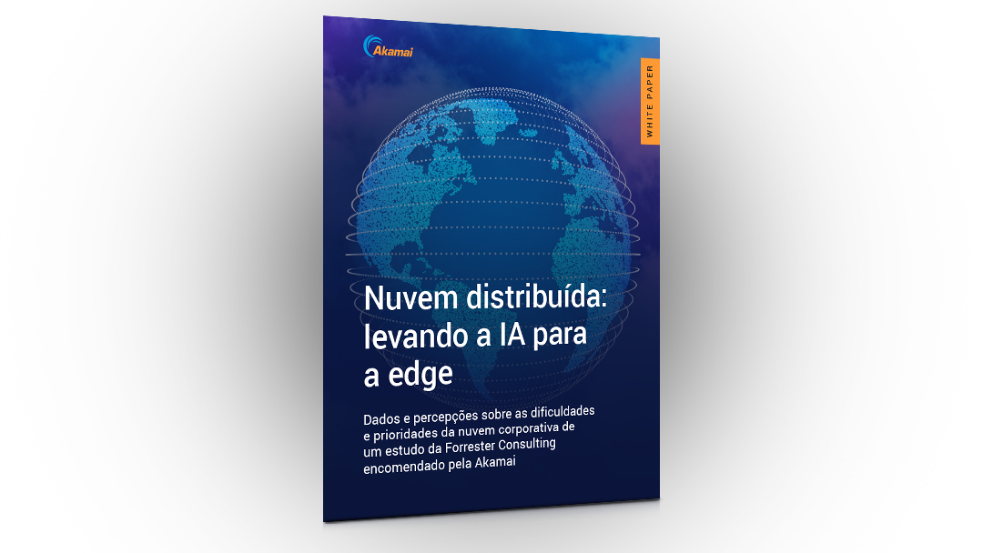 Nuvem distribuída: Levando a IA até a borda | White paper | Akamai