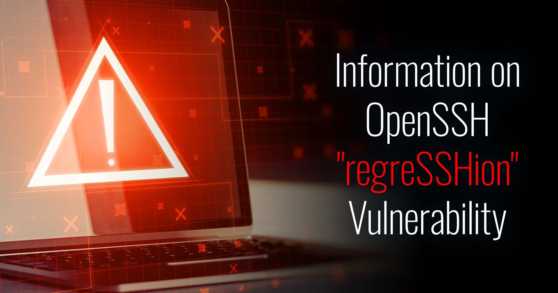 Image d&#039;un point d&#039;exclamation dans un triangle, une icône indiquant un danger ou un arrêt, ou un avertissement avec le texte &quot;Information on OpenSSH &quot;regreSSHion&quot; Vulnerability&quot; à droite.