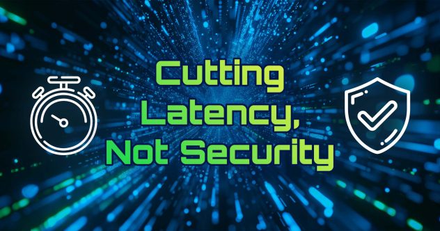 Une illustration qui montre un chronomètre et un bouclier avec une coche et le texte &quot;Cutting Latency, Not Security&quot; (réduire la latence, pas la sécurité).