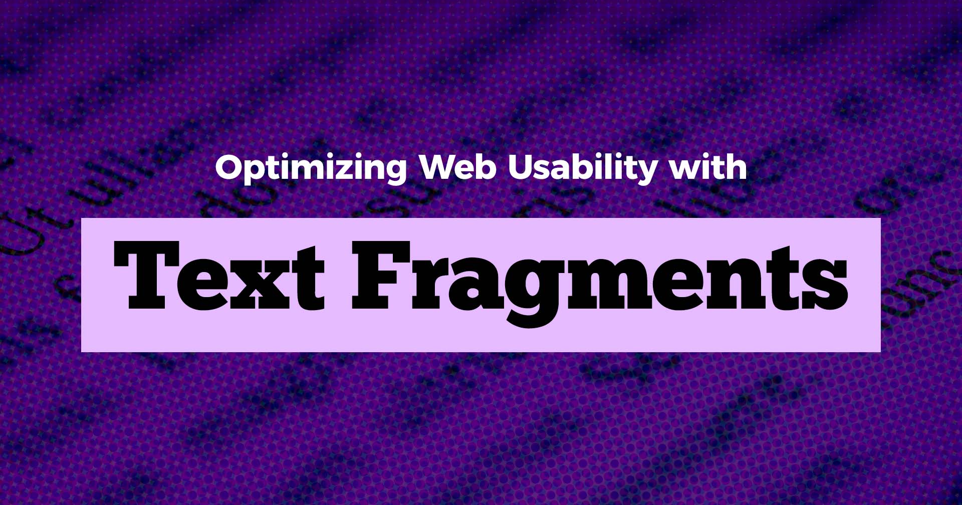 Text: Optimizing Web Usability with Text Fragments