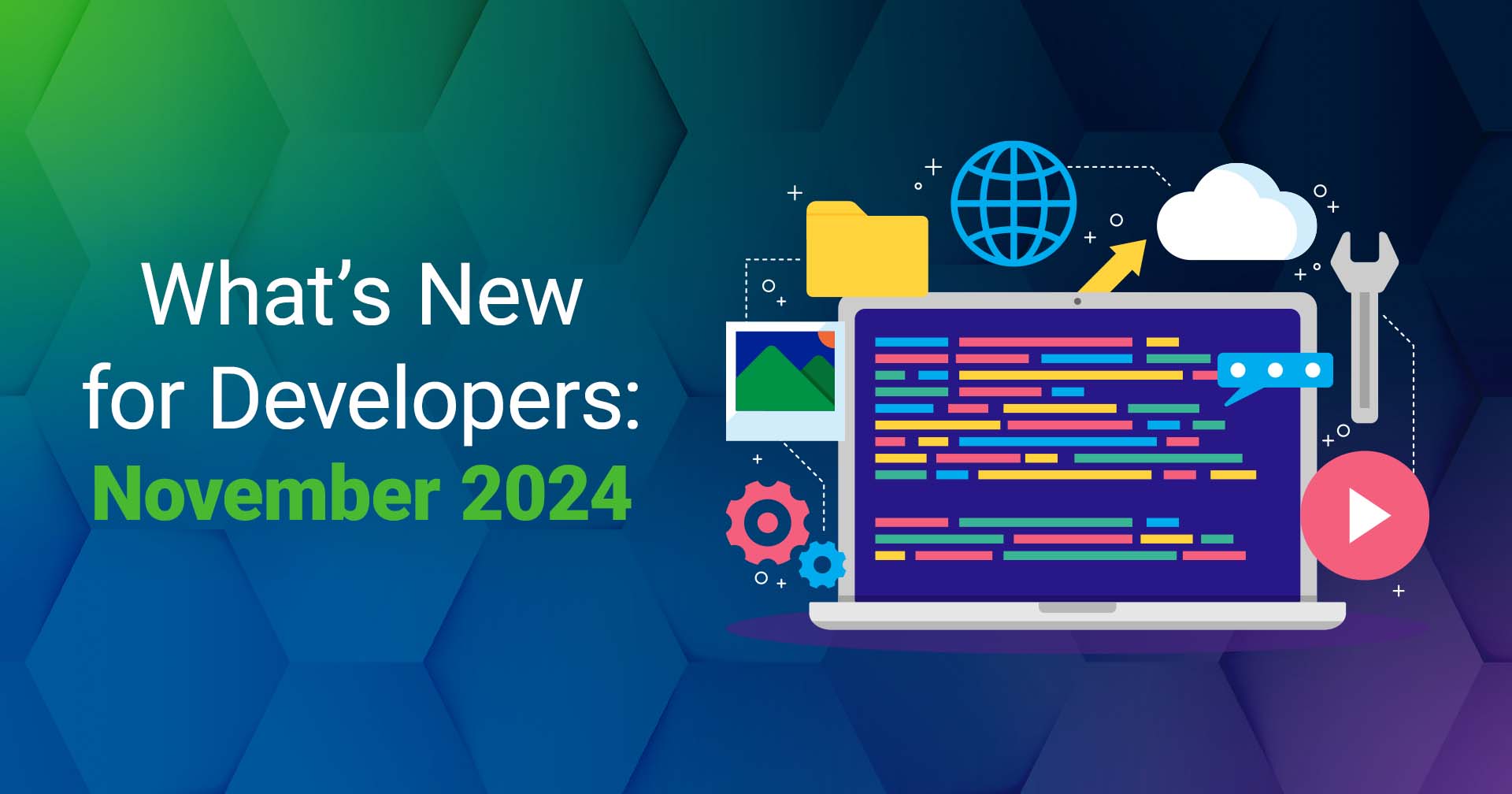 What’s_New_for_Developers_November_2024